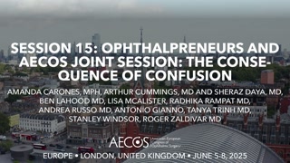 119 - SESSION 15- OPHTHALPRENEURS AND AECOS JOINT SESSION- THE CONSEQUENCE OF CONFUSION - -Amanda Carones, MPH, Arthur Cummings, [1106552580].mp4